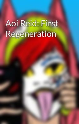 Aoi Reid: First Regeneration 