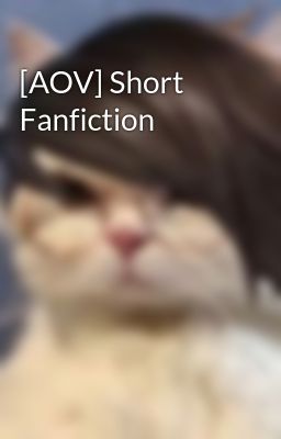 [AOV] Short Fanfiction