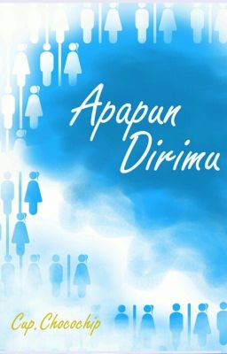 Apapun Dirimu (TAMAT)