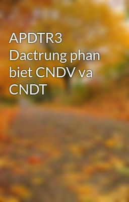 APDTR3 Dactrung phan biet CNDV va CNDT