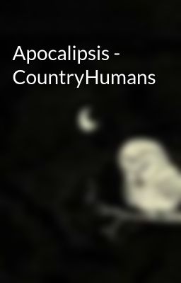 Apocalipsis - CountryHumans
