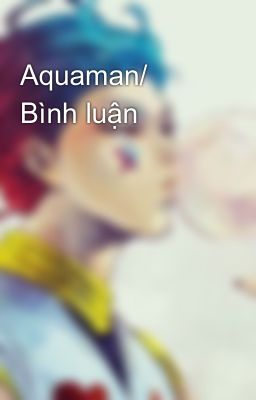 Aquaman/ Bình luận