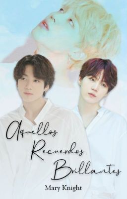 Aquello recuerdos brillantes ➽ YOONMINKOOK