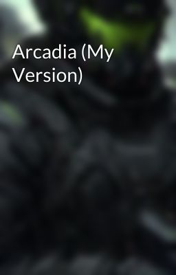 Arcadia (My Version)