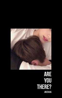 Are You There? ✦ Sootae