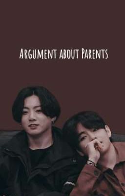 Argument about Parents ✔️