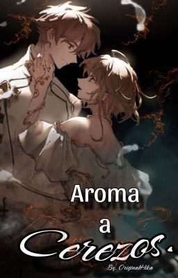 Aroma a Cerezos. © (+18) [Magia, Sobrenatural] <SCC>