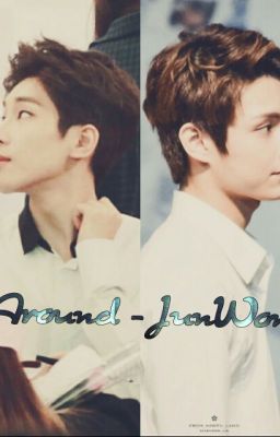 Around [Drabble | JunWon]