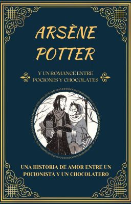 Arsène Potter y un romance entre pociones y chocolates