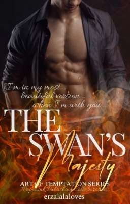 Art of Temptation: THE SWAN'S MAJESTY (TO BE PUBLISH UNDER PAPERINK PUB HOUSE)