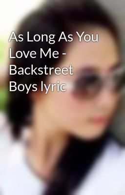 As Long As You Love Me - Backstreet Boys lyric