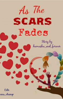 As The Scars Fades