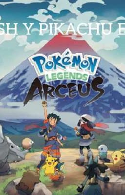 ash y pikachu en pokemon leyendas arceus