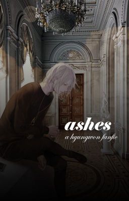 ashes • hyungwon