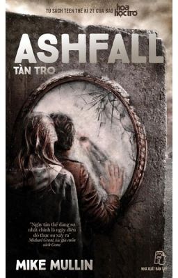 Ashfall (Tàn tro  ) tập 1 -  Mike Mullin