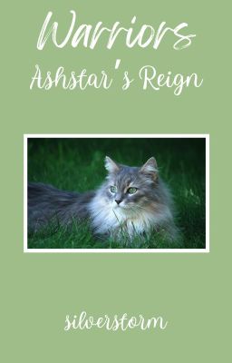 Ashstar's Reign - The Silver Storm - A Warriors Fanfiction