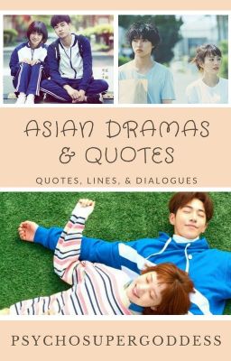 Asian Dramas & Quotes