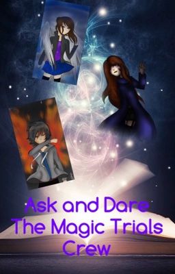 Ask and Dare The Magic Trials Crew