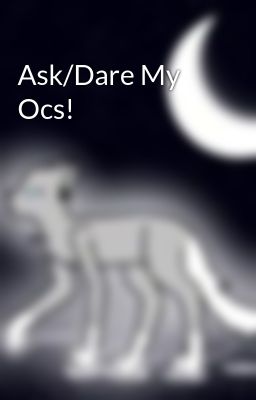 Ask/Dare My Ocs!