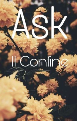 Ask // Il Confine