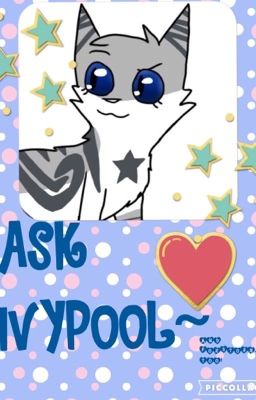 Ask Ivypool~