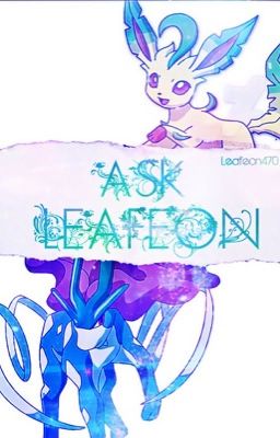 Ask Leafeon!