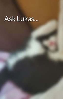 Ask Lukas...