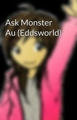 Ask Monster Au (Eddsworld)