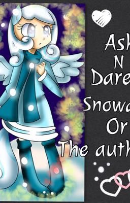 Ask n Dare Snowdrop/The Author!! (ONGOING)