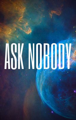 Ask Nobody