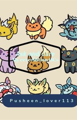 Ask or dare my eeveelution OCs