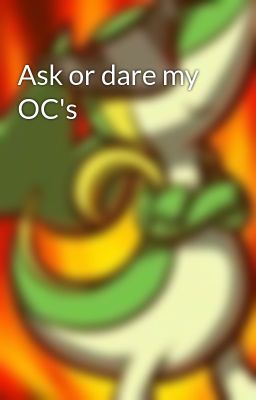 Ask or dare my OC's