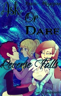 Ask or Dare Reverse Falls