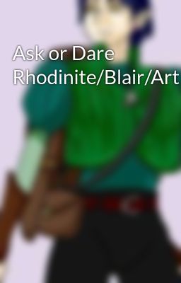 Ask or Dare Rhodinite/Blair/Arthur/Brendon