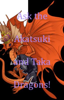 Ask the Akatsuki (+Taka): Dragon edition!!