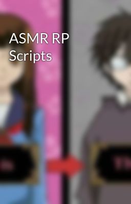 ASMR RP Scripts