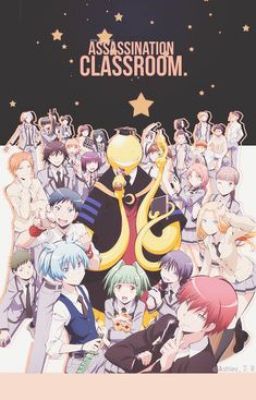 ASSASSINATION CLASSROOM X READER [ TERMINEE ]