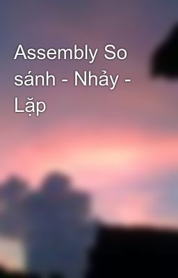 Assembly So sánh - Nhảy - Lặp