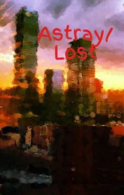 Astray/ Lost