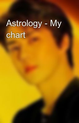 Astrology - My chart 🔮