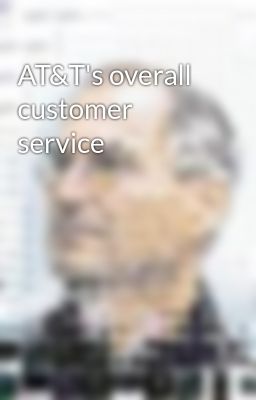 AT&T's overall customer service
