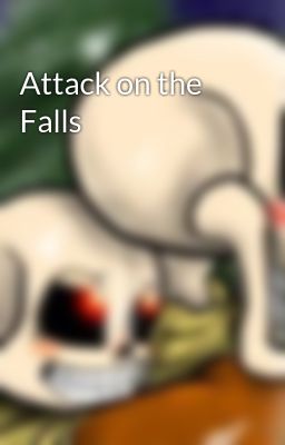 Attack on the Falls