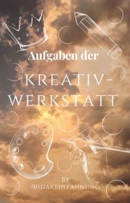 Aufgaben der Kreativwerkstatt