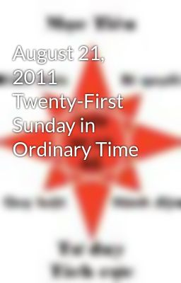 August 21, 2011  Twenty-First Sunday in Ordinary Time