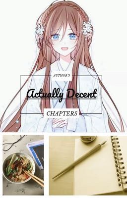 Author's Actually Decent Chapters