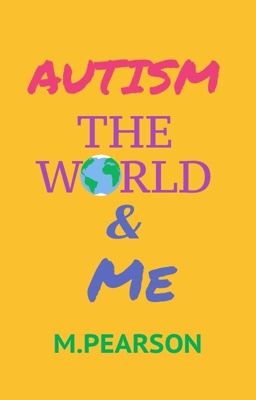 Autism the World & Me