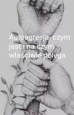 Autoagresja - czym jest i na czym właściwie polega