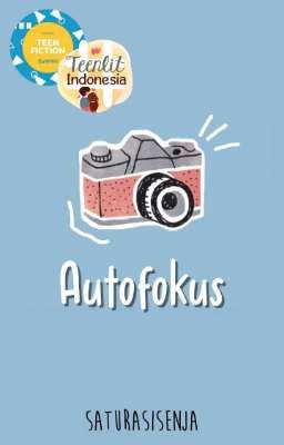 Autofokus #teenfictproject [COMPLETED]