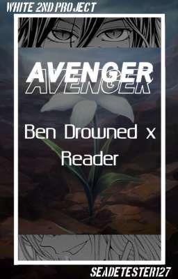 Avenger ; Ben Drowned