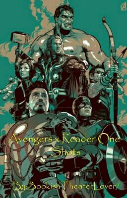 Avengers x Reader One-Shots